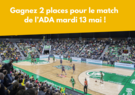 Gagnez 2 billets pour le dernier match de championnat de la saison de l'ADA mardi 13 mai !