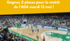 Gagnez 2 billets pour le dernier match de championnat de la saison de l'ADA mardi 13 mai !